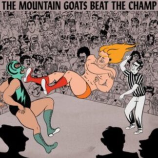 Beat The Champ - The Mountain Goats