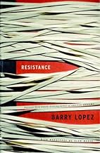 Resistance - Barry Lopez