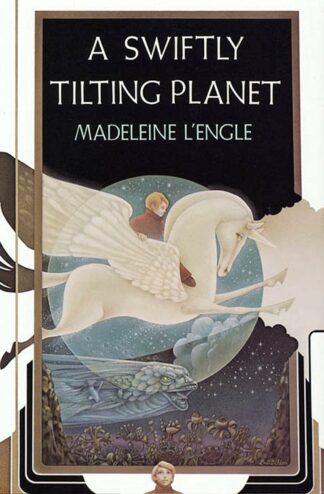 A Swiftly Tilting Planet - Madeleine L'Engle