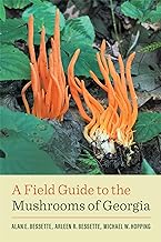 A Field Guide to the Mushrooms of Georgia - Alan E. Bessette