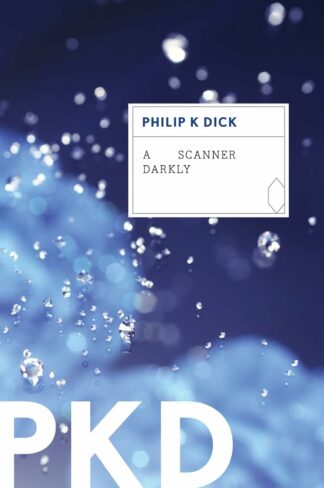 A Scanner Darkly - Philip K. Dick