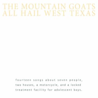 All Hail West Texas - The Mountain Goats