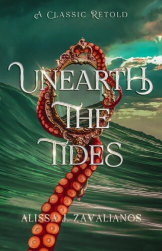 Unearth the Tides: A Retelling of 20,000 Leagues Under the Sea -  Alissa J. Zavalianos