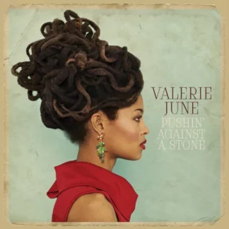 Pushin Against a Stone - Valerie June
