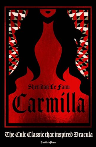 Carmilla, Deluxe Edition: The Cult Classic That Inspired Dracula - Le Fanu, Sheridan - Hardcover