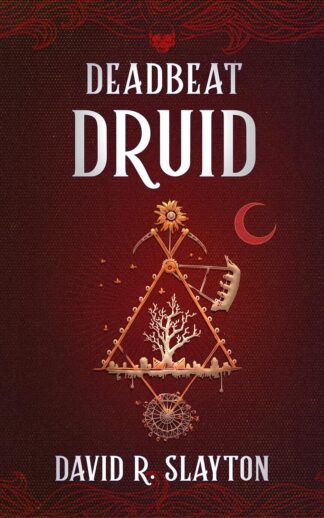Deadbeat Druid (The Adam Binder Novels, Book 3) - Slayton, David R. (Hardcover)