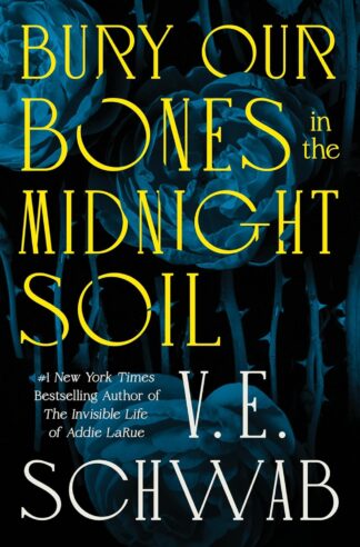 Bury Our Bones in the Midnight Soil - Schwab, V. E. (Hardcover)